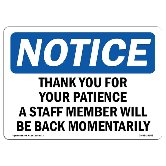 SignMission OS-NS-A-1824-L-18556 18 x 24 in. OSHA Notice Sign - Thank You for Your Patience A Staff Member