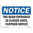 thumbnail image 1 of SignMission OS-NS-A-1824-L-18569 18 x 24 in. OSHA Notice Sign - The Rear Entrance is Closed Until Further Notice, 1 of 6