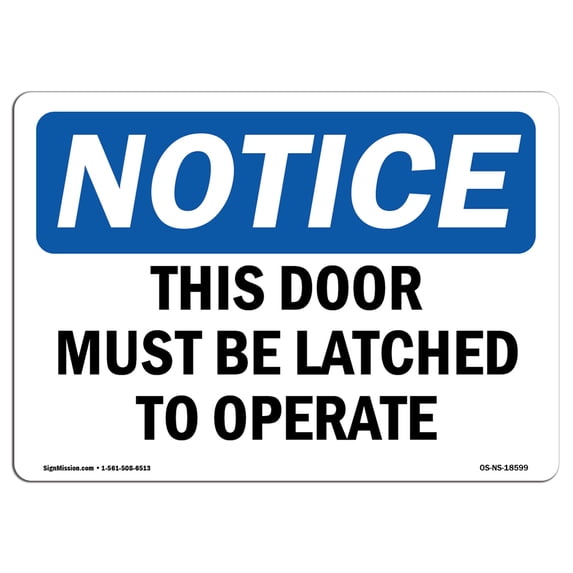 OSHA Notice Sign - This Door Must Be Latched To Operate | Aluminum Sign | Protect Your Business, Construction Site, Warehouse & Shop Area | Made in the USA
