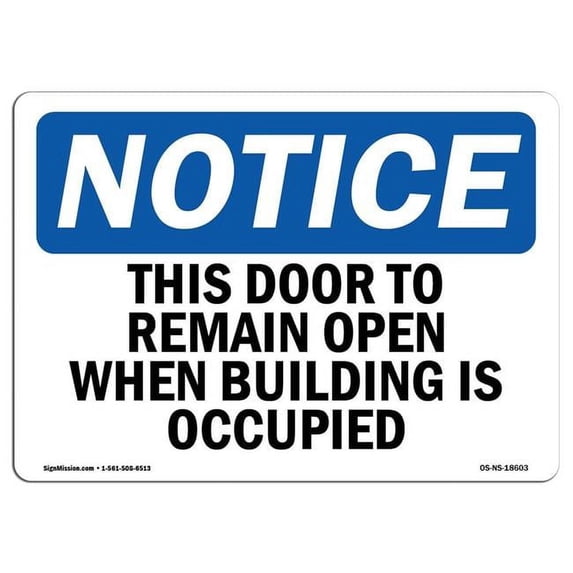 SignMission OS-NS-A-1824-L-18603 18 x 24 in. OSHA Notice Sign - This Door to Remain Open When Building is Occupied