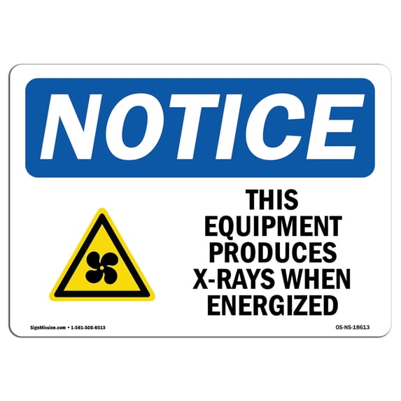SignMission OS-NS-A-1824-L-18613 18 x 24 in. OSHA Notice Sign - This Equipment Produces X-Rays