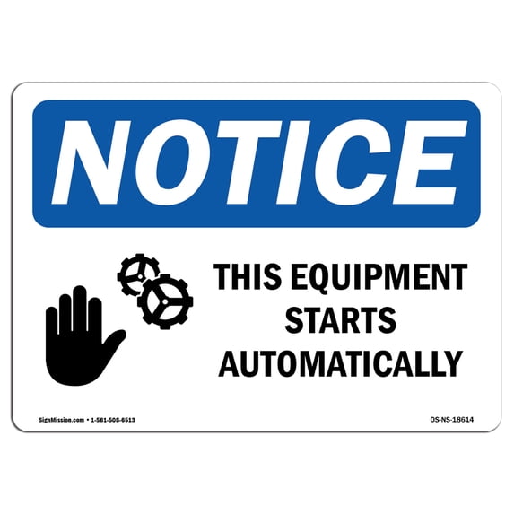 SignMission OS-NS-A-1824-L-18614 18 x 24 in. OSHA Notice Sign - This Equipment Starts Automatically