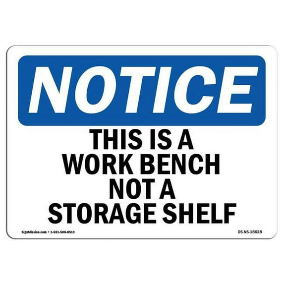 SignMission OS-NS-A-1824-L-18628 18 x 24 in. OSHA Notice Sign - This is A Work Bench Not A Storage Shelf