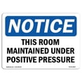 thumbnail image 1 of SignMission OS-NS-A-1824-L-18657 18 x 24 in. OSHA Notice Sign - This Room Maintained Under Positive Pressure, 1 of 6