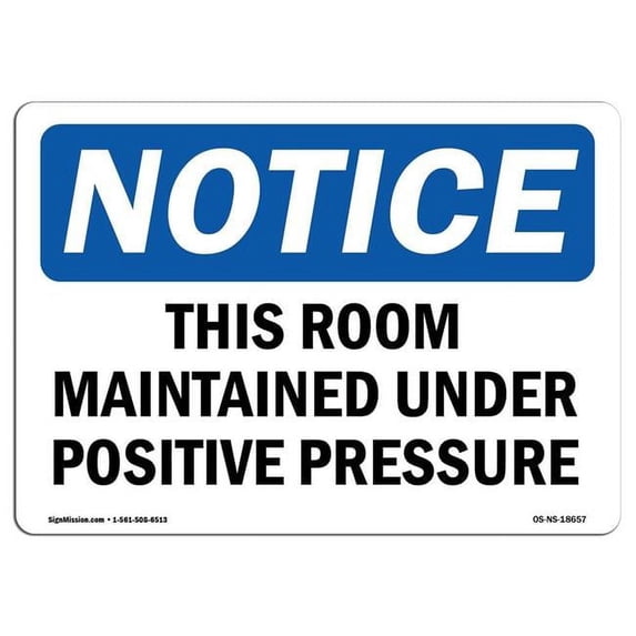 SignMission OS-NS-A-1824-L-18657 18 x 24 in. OSHA Notice Sign - This Room Maintained Under Positive Pressure