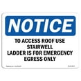 thumbnail image 1 of SignMission OS-NS-A-1824-L-18678 18 x 24 in. OSHA Notice Sign - To Access Roof Use Stairwell Ladder is for Emergency, 1 of 6