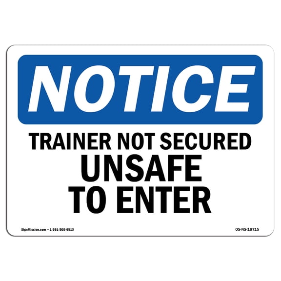 SignMission OS-NS-A-1824-L-18715 18 x 24 in. OSHA Notice Sign - Trailer Not Secured Unsafe to Enter