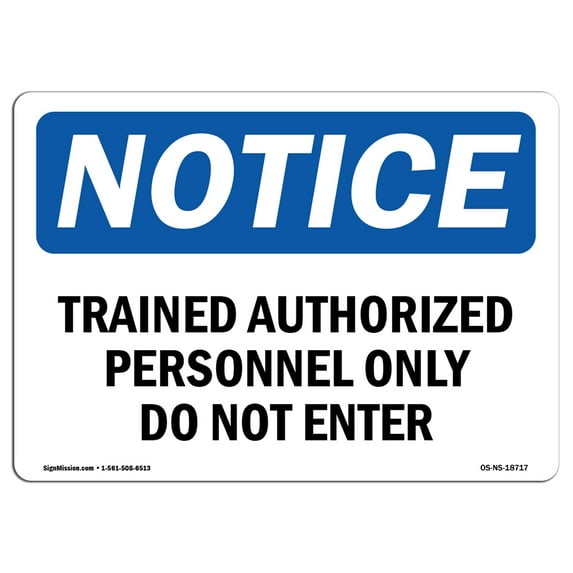 SignMission OS-NS-A-1824-L-18717 18 x 24 in. OSHA Notice Sign - Trained Authorized Personnel Only Do Not Enter