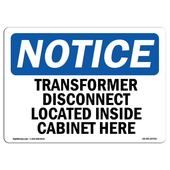 SignMission OS-NS-A-1824-L-18720 18 x 24 in. OSHA Notice Sign - Transformer Disconnect Located Inside Cabinet Here