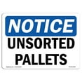 thumbnail image 1 of SignMission OS-NS-A-1824-L-18781 18 x 24 in. OSHA Notice Sign - Unsorted Pallets, 1 of 6