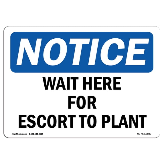 SignMission OS-NS-A-1824-L-18889 18 x 24 in. OSHA Notice Sign - Wait Here for Escort to Plant