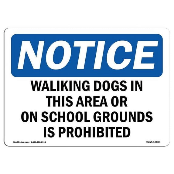 SignMission OS-NS-A-1824-L-18894 18 x 24 in. OSHA Notice Sign - Walking Dogs in This Area or on School Grounds