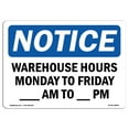 thumbnail image 1 of SignMission OS-NS-A-1824-L-18899 18 x 24 in. OSHA Notice Sign - Warehouse Hours Monday to Friday AM to PM, 1 of 6