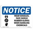 thumbnail image 1 of SignMission OS-NS-A-1824-L-19008 18 x 24 in. OSHA Notice Sign - Wear Goggles, Face Shield & Rubber Gloves, 1 of 6
