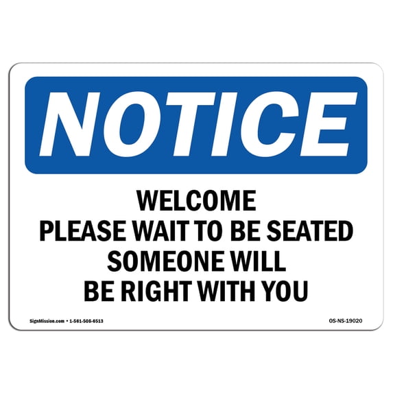SignMission OS-NS-A-1824-L-19020 18 x 24 in. OSHA Notice Sign - Welcome Please Wait to Be Seated Someone