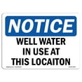 thumbnail image 1 of SignMission OS-NS-A-1824-L-19030 18 x 24 in. OSHA Notice Sign - Well Water in Use At This Location, 1 of 6