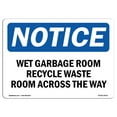 thumbnail image 1 of SignMission OS-NS-A-1824-L-19031 18 x 24 in. OSHA Notice Sign - Wet Garbage Room Recyclable Waste Room Across, 1 of 6