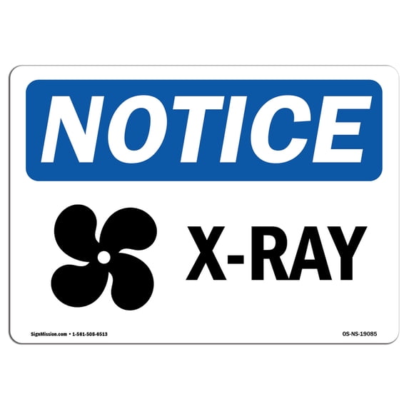 SignMission OS-NS-A-1824-L-19085 18 x 24 in. OSHA Notice Sign - X-Ray
