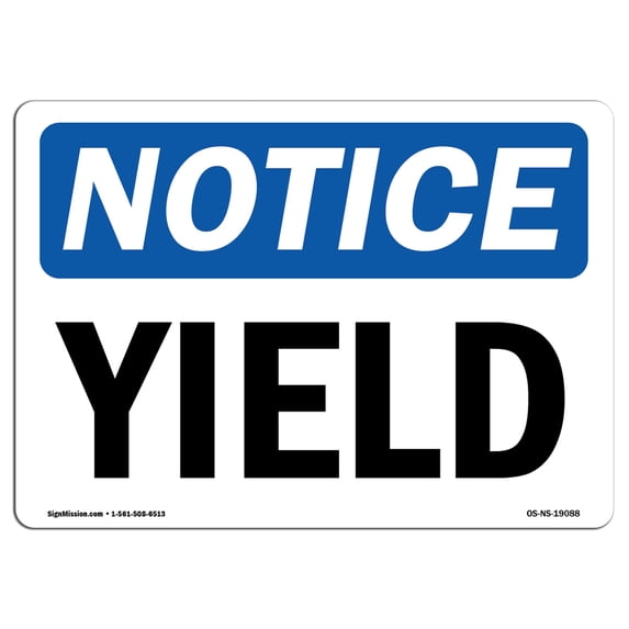 SignMission OS-NS-A-1824-L-19088 18 x 24 in. OSHA Notice Sign - Yield