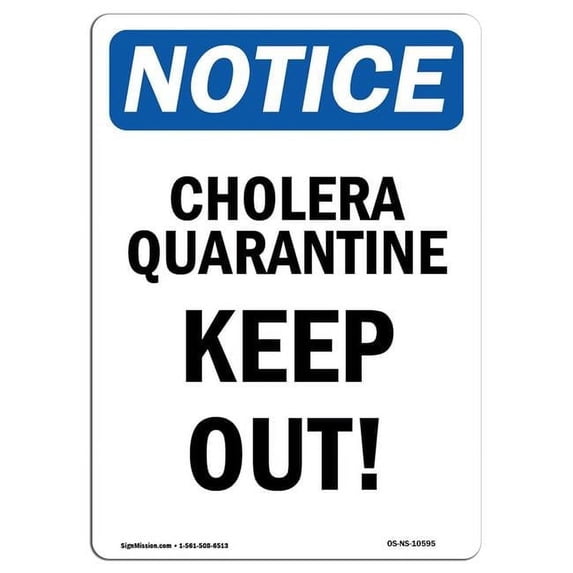 SignMission OS-NS-A-1824-V-10595 18 x 24 in. OSHA Notice Sign - Cholera Quarantine Keep Out