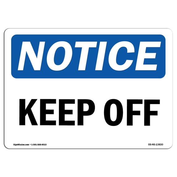 OSHA Notice Sign - Keep Off | Aluminum Sign | Protect Your Business, Construction Site, Warehouse & Shop Area | Made in the USA