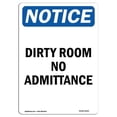 thumbnail image 1 of SignMission OS-NS-A-1824-V-11034 18 x 24 in. OSHA Notice Sign - Dirty Room No Admittance, 1 of 6