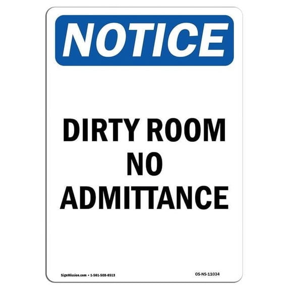 SignMission OS-NS-A-1824-V-11034 18 x 24 in. OSHA Notice Sign - Dirty Room No Admittance