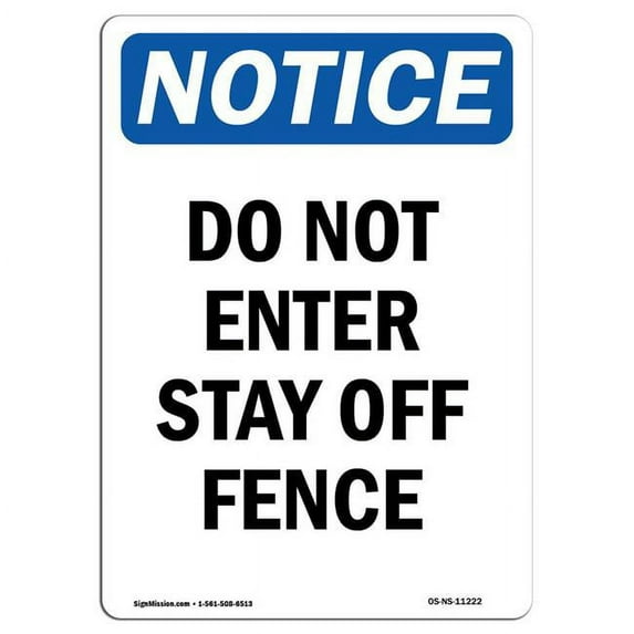 SignMission OS-NS-A-1824-V-11222 18 x 24 in. OSHA Notice Sign - Do Not Enter Stay Off Fence