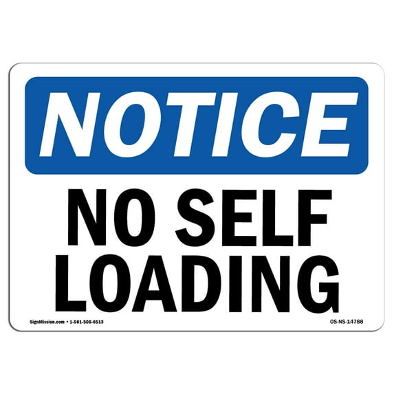 OSHA Notice Sign - No Self Loading | Aluminum Sign | Protect Your Business, Construction Site, Warehouse & Shop Area | Made in the USA