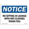thumbnail image 1 of OSHA Notice Sign - No Sitting In Lounge With Wet Clothes Thank You |  Aluminum Sign | Protect Your Business, Work Site, Warehouse & Shop |  Made in the USA, 1 of 6