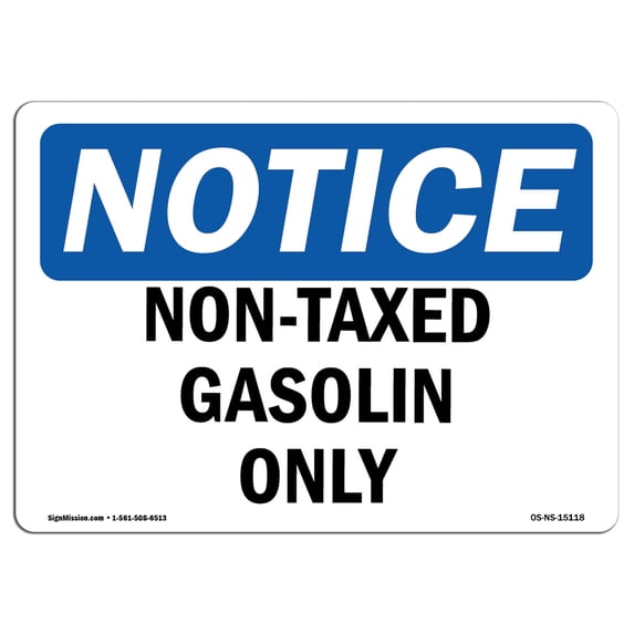 OSHA Notice Sign - Non-Taxed Gasoline Only | Aluminum Sign | Protect Your Business, Construction Site, Warehouse & Shop Area | Made in the USA