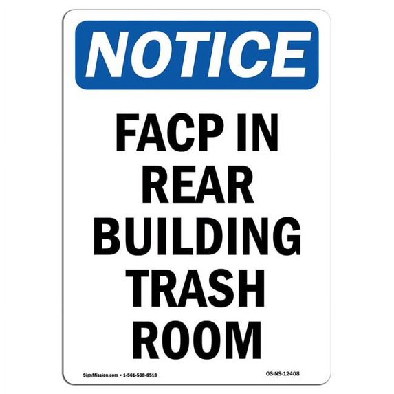 SignMission OS-NS-A-1824-V-12408 18 x 24 in. OSHA Notice Sign - Facp in Rear Building Trash Room