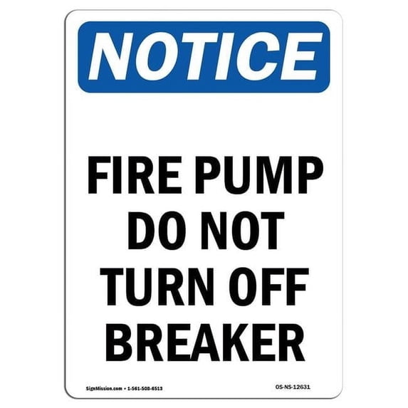 SignMission OS-NS-A-1824-V-12631 18 x 24 in. OSHA Notice Sign - Fire Pump Do Not Turn Off Breaker