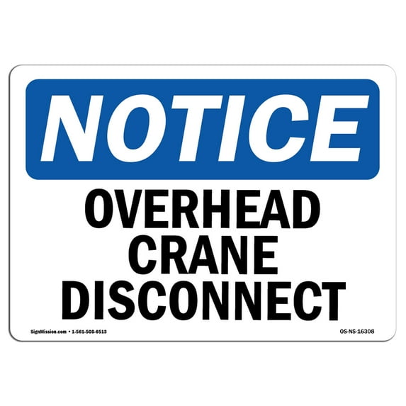 OSHA Notice Sign - NOTICE Overhead Crane Disconnect | Aluminum Sign | Protect Your Business, Construction Site, Warehouse & Shop Area | Made in the USA