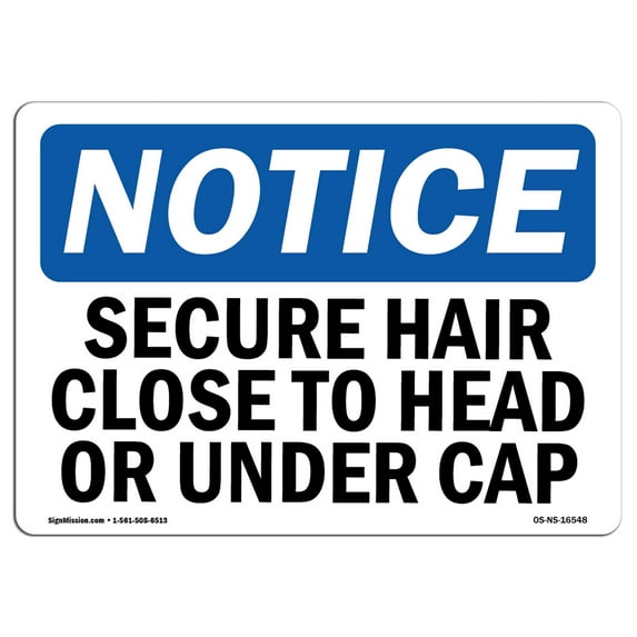 OSHA Notice Sign - NOTICE Secure Hair Close To Head Or Under Cap | Aluminum Sign | Protect Your Business, Work Site, Warehouse & Shop Area | Made in the USA