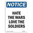 thumbnail image 1 of SignMission OS-NS-A-1824-V-13313 18 x 24 in. OSHA Notice Sign - Hate the Wars Love the Soldiers, 1 of 6
