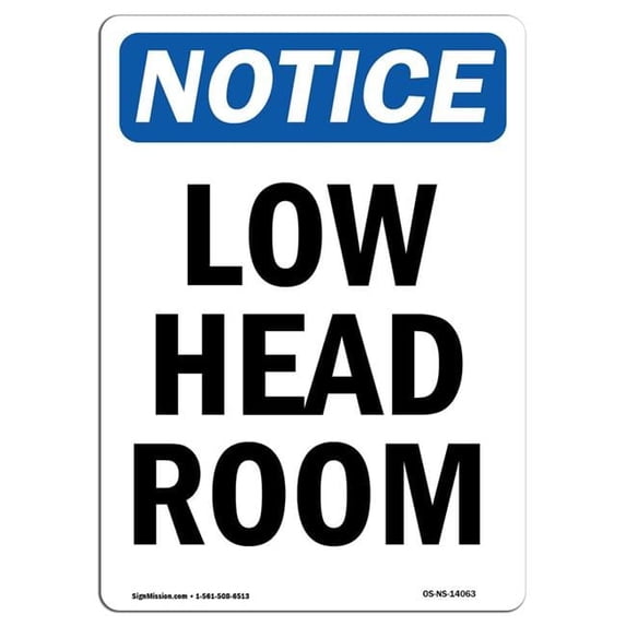SignMission OS-NS-A-1824-V-14063 18 x 24 in. OSHA Notice Sign - Low Head Room