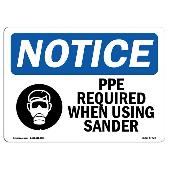 OSHA Notice Sign - PPE Required When Using Sander | Aluminum Sign | Protect Your Business, Construction Site, Warehouse & Shop Area | Made in the USA