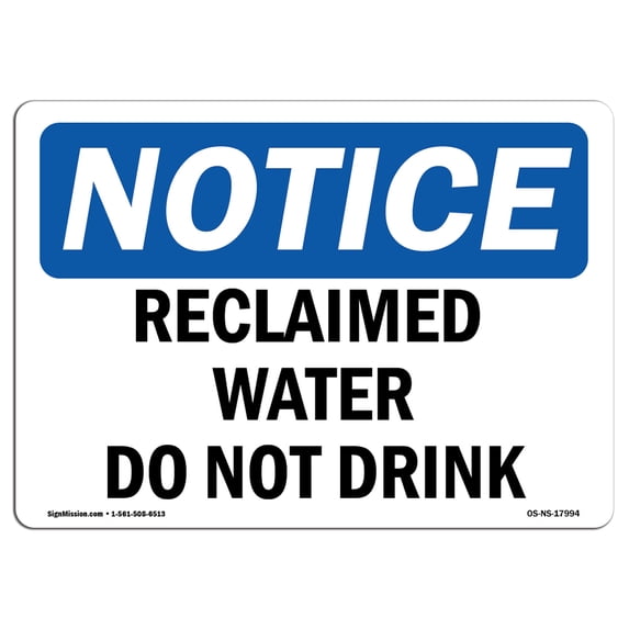 OSHA Notice Sign - Reclaimed Water Do Not Drink | Aluminum Sign | Protect Your Business, Construction Site, Warehouse & Shop Area | Made in the USA