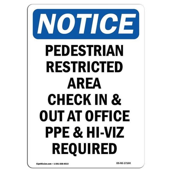 SignMission OS-NS-A-1824-V-17160 18 x 24 in. OSHA Notice Sign - Pedestrian Restricted Area Check