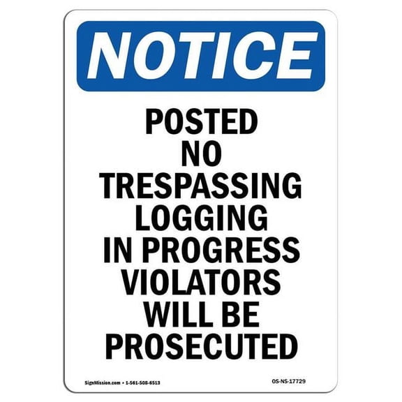 SignMission OS-NS-A-1824-V-17729 18 x 24 in. OSHA Notice Sign - Posted No Trespassing Logging
