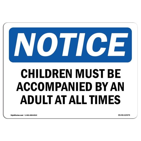 SignMission OS-NS-A-710-L-10579 7 x 10 in. OSHA Notice Sign - Children Must Be Accompanied by An Adult