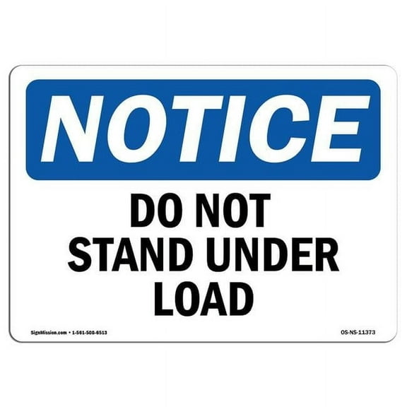 SignMission OS-NS-A-710-L-11373 7 x 10 in. OSHA Notice Sign - Do Not Stand Under Load