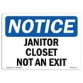 thumbnail image 1 of SignMission OS-NS-A-710-L-13746 7 x 10 in. OSHA Notice Sign - Janitor Closet Not An Exit, 1 of 6