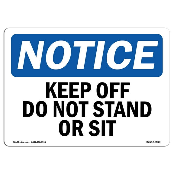 SignMission OS-NS-A-710-L-13816 7 x 10 in. OSHA Notice Sign - Keep Off Do Not Stand or Sit