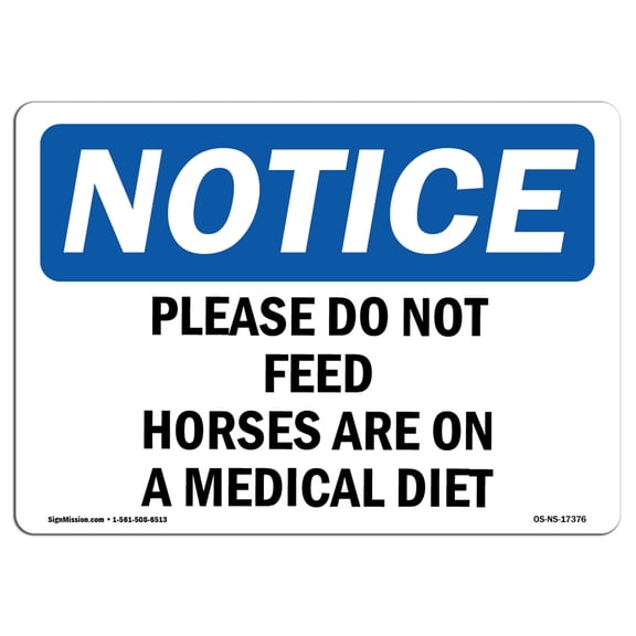 SignMission OS-NS-A-710-L-17376 7 x 10 in. OSHA Notice Sign - Please Do Not Feed Horses Are on A Medical Diet