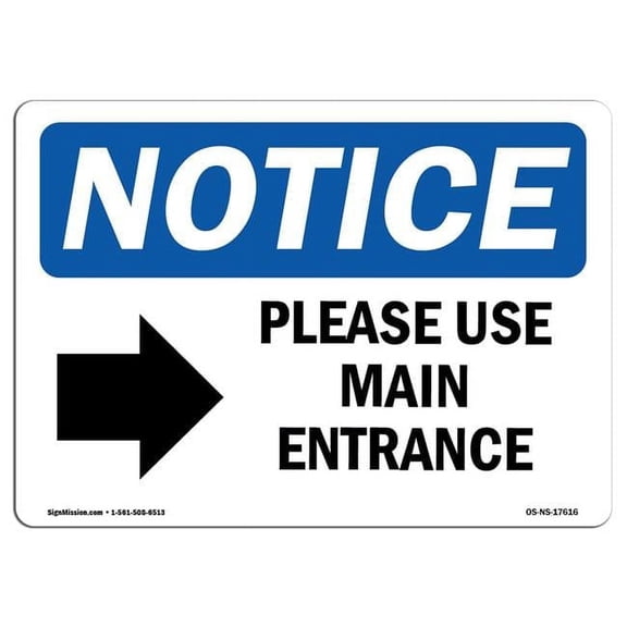 SignMission OS-NS-A-710-L-17616 Notice Please Use Main Entrance - Right Arrow OSHA Aluminum Sign