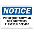 thumbnail image 1 of SignMission OS-NS-A-710-L-17766 7 x 10 in. OSHA Notice Sign - PPE Required Beyond This Point When Plant, 1 of 6