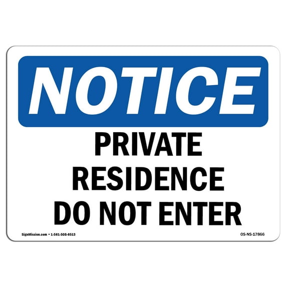 SignMission OS-NS-A-710-L-17866 Notice Private Residence Do Not Enter OSHA Aluminum Sign