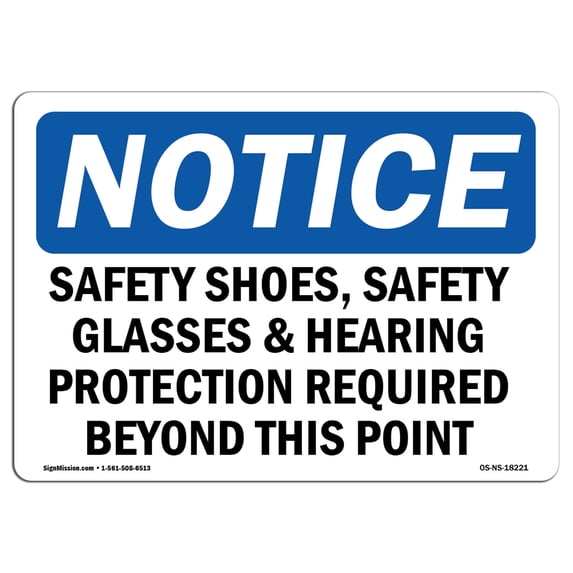 SignMission OS-NS-A-710-L-18221 7 x 10 in. OSHA Notice Sign - Safety Shoes, Safety Glasses & Hearing Protection
